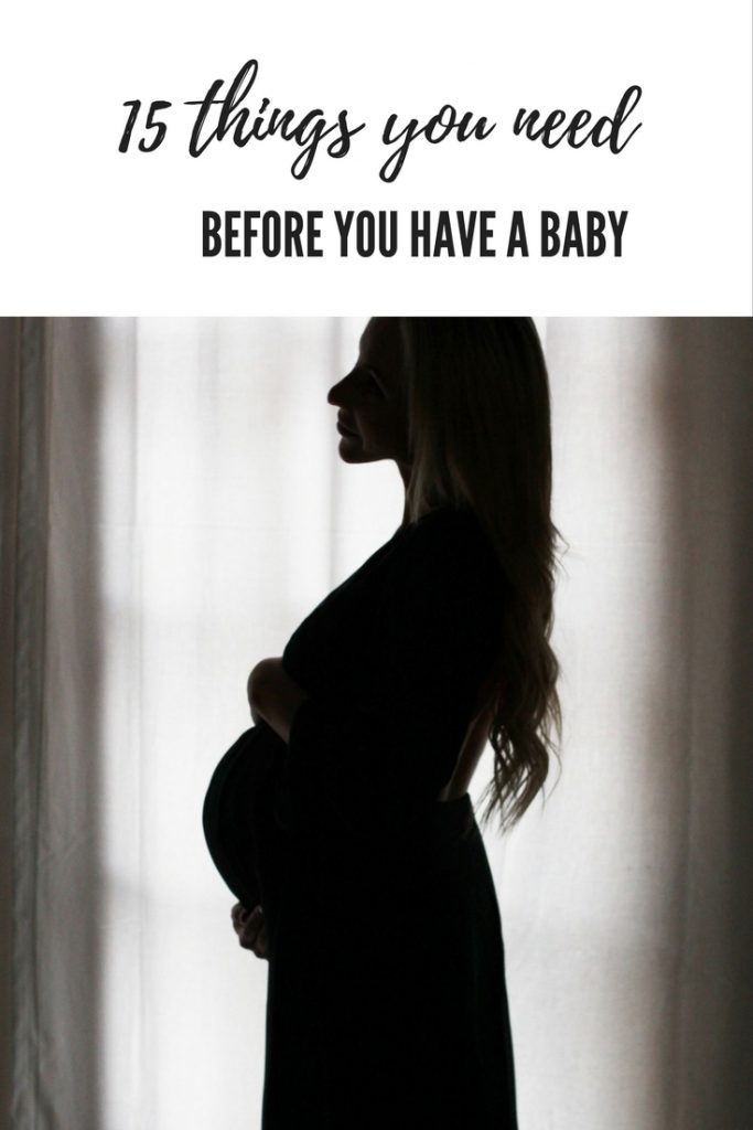 15 things you need before you have a baby